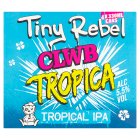 Tiny Rebel Clwb Tropica IPA Beer 4x330ml